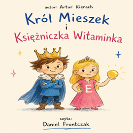okładka Król Mieszek i Księżniczka Witaminka audiobook | MP3 | Artur Kierach