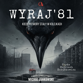 okładka Wyraj' 81. Kiedy potwory stały w kolejkach audiobook | MP3 | Michał Jankowski