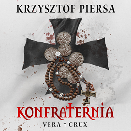 okładka Konfraternia. Vera Crux. Tom 1 audiobook | MP3 | Krzysztof Piersa