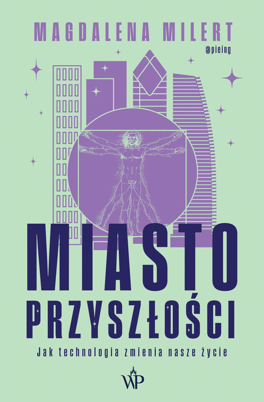 okładka Miasto przyszłości. Jak technologia odmieni nasze życie ebook | epub, mobi | Magdalena Milert