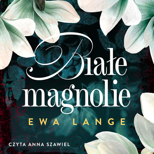 okładka Białe magnolie audiobook | MP3 | Ewa Lange