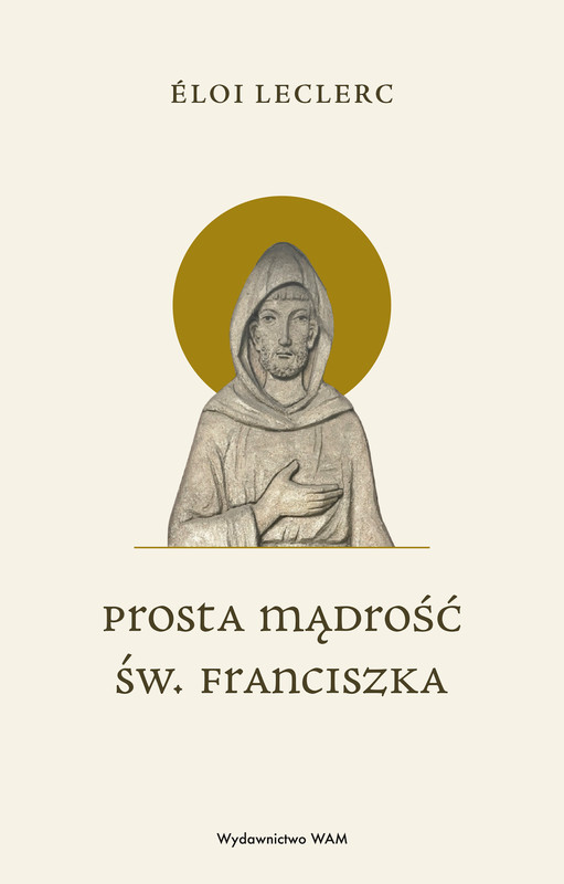 okładka Prosta mądrość św. Franciszka ebook | epub, mobi | Éloi Leclerc