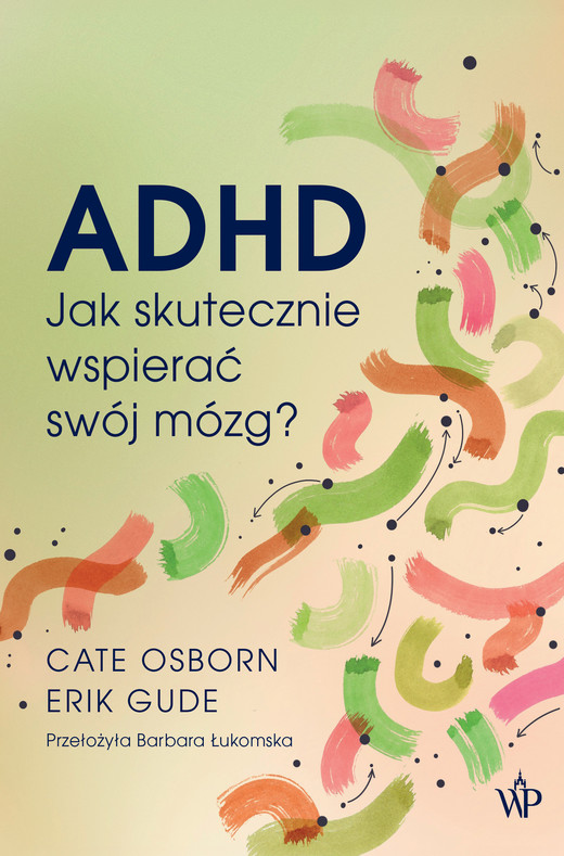 okładka ADHD. Jak skutecznie wspierać swój mózg? ebook | epub, mobi | Eric Gude, Cate Osborn