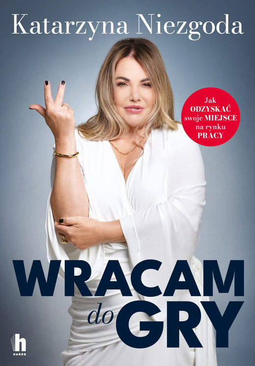 okładka Wracam do gry. Jak odzyskać swoje miejsce na rynku pracy ebook | epub, mobi | Katarzyna Niezgoda