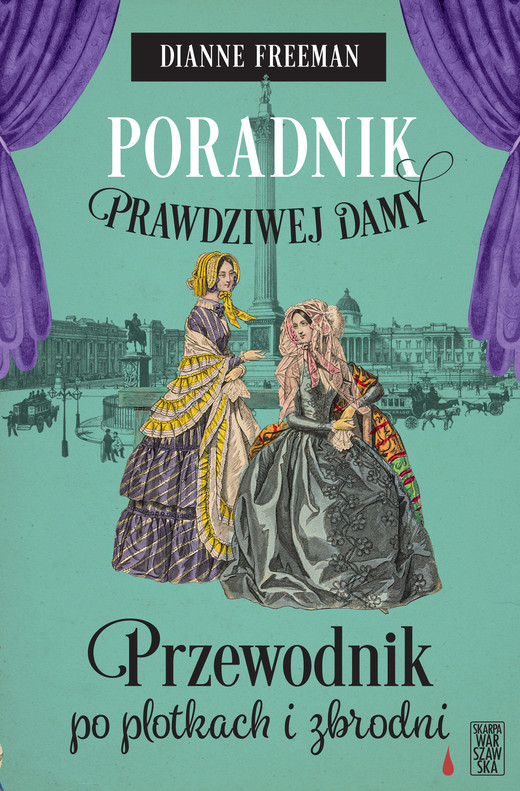 okładka Poradnik prawdziwej damy. Przewodnik po plotkach i zbrodni ebook | epub, mobi | Dianne Freeman