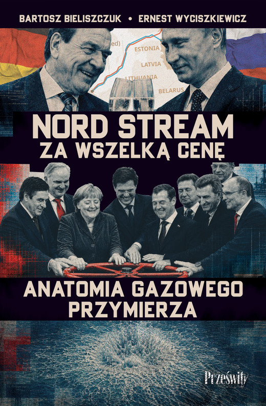 okładka Nord Stream za wszelką cenę ebook | epub, mobi | Bartosz Bieliszczuk, Ernest Wyciszkiewicz