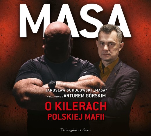okładka Masa o kilerach polskiej mafii. Jarosław Sokołowski „Masa” w rozmowie z Arturem Górskim audiobook | MP3 | Artur Górski