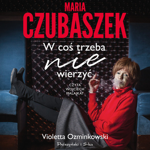 okładka Maria Czubaszek. W coś trzeba nie wierzyć audiobook | MP3 | Violetta Ozminkowski