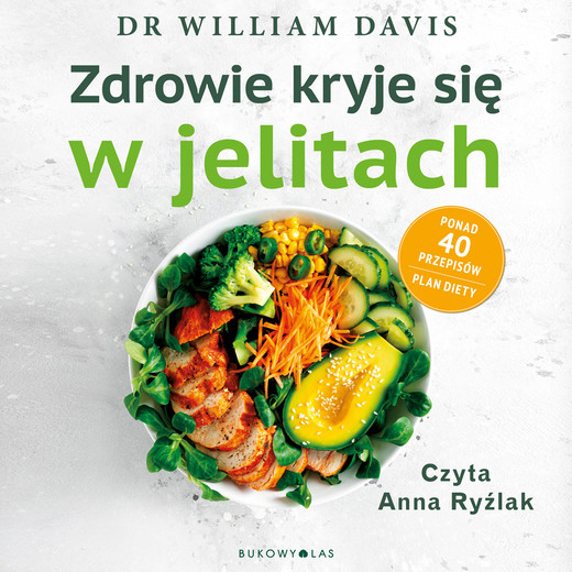 okładka Zdrowie kryje się w jelitach. Odbudowa mikorbiomu i utrata wagi w 4 tygodnie audiobook | MP3 | William Davis
