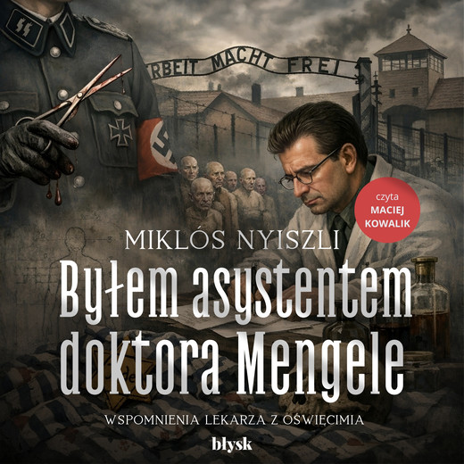 okładka Byłem asystentem doktora Mengele audiobook | MP3 | Miklós Nyiszli