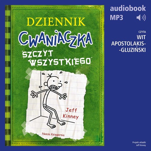 okładka Dziennik cwaniaczka 3. Szczyt wszystkiego audiobook | MP3 | Jeff Kinney