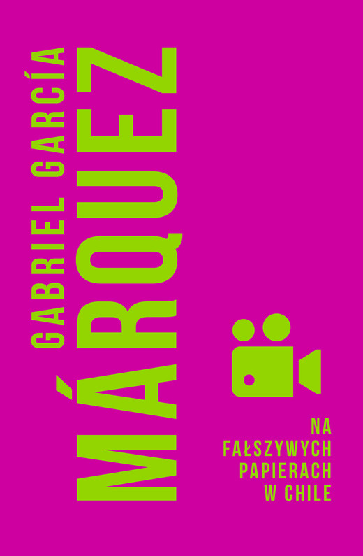 okładka Na fałszywych papierach w Chile ebook | epub, mobi | Gabriel Garcia Marquez