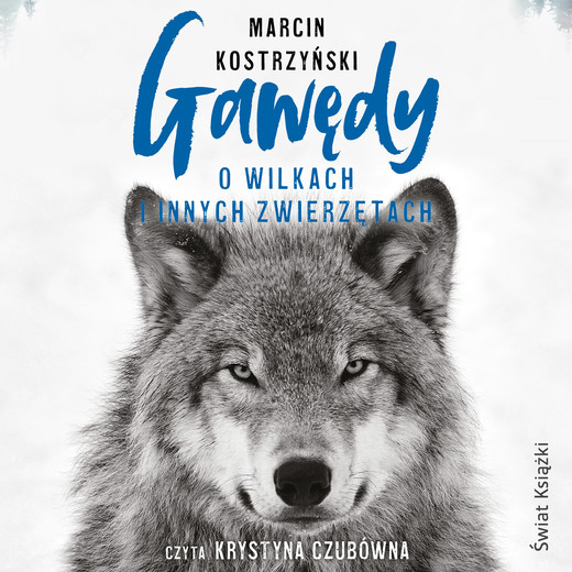 okładka Gawędy o wilkach i innych zwierzętach audiobook | MP3 | Marcin Kostrzyński, Kostrzyński Marcin
