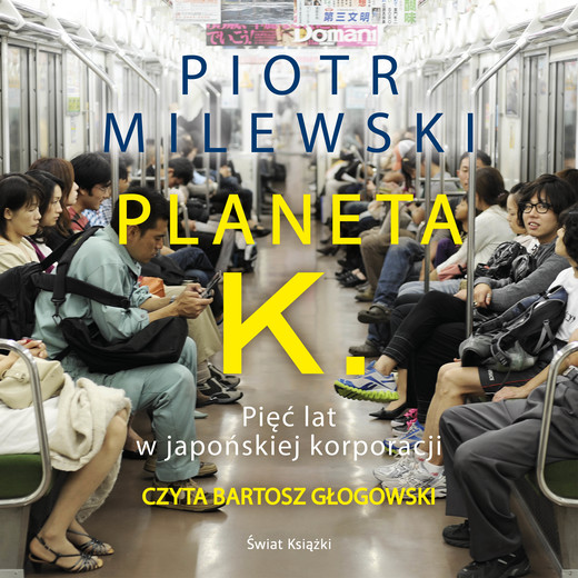 okładka Planeta K. Pięć lat w japońskiej korporacji audiobook | MP3 | Piotr Milewski