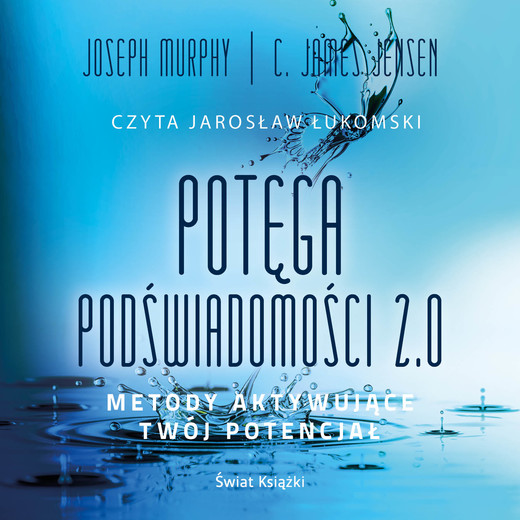 okładka Potęga podświadomości 2.0 audiobook | MP3 | C. James Jensen, Joseph Murphy
