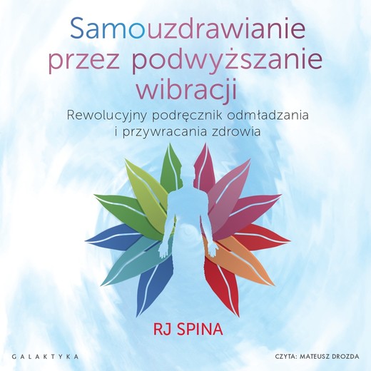 okładka Samouzdrawianie przez podwyższanie wibracji audiobook | MP3 | RJ Spina