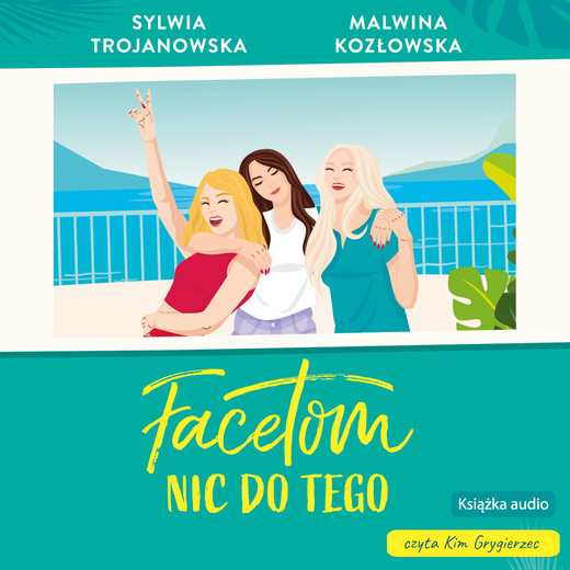okładka Facetom nic do tego audiobook | MP3 | Kozłowska Malwina, Sylwia Trojanowska
