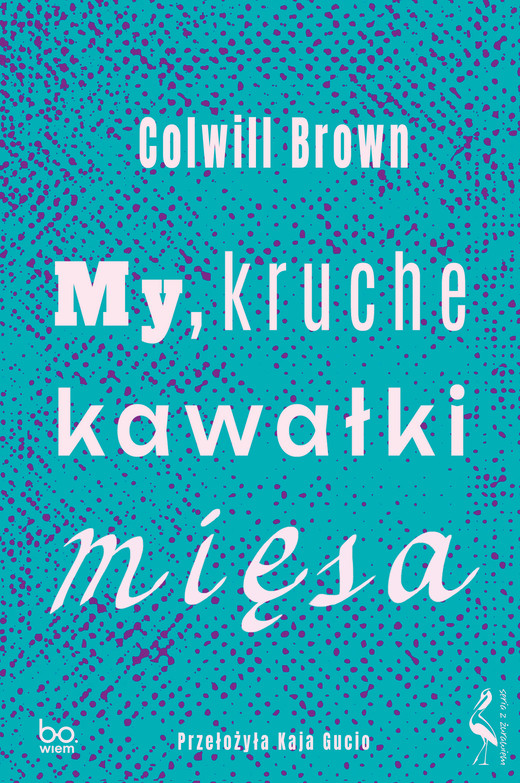 okładka My, kruche kawałki mięsa ebook | epub, mobi | Brown Colwill
