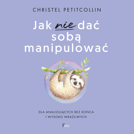 okładka Jak nie dać sobą manipulować audiobook | MP3 | Christel Petitcollin