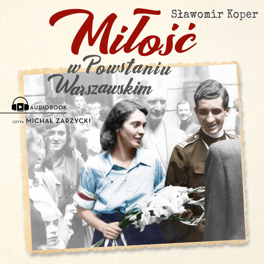 okładka Miłość w Powstaniu Warszawskim audiobook | MP3 | Sławomir Koper