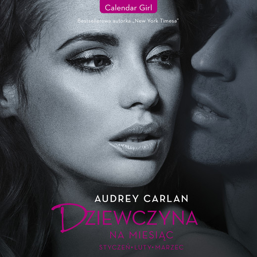 okładka Dziewczyna na miesiąc. Styczeń. Luty. Marzec audiobook | MP3 | Audrey Carlan