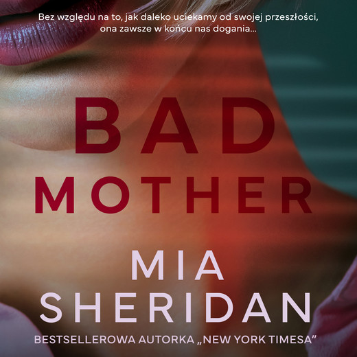 okładka Bad mother audiobook | MP3 | Mia Sheridan