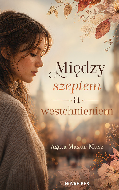 okładka Między szeptem a westchnieniem ebook | epub, mobi | Agata Mazur-Musz