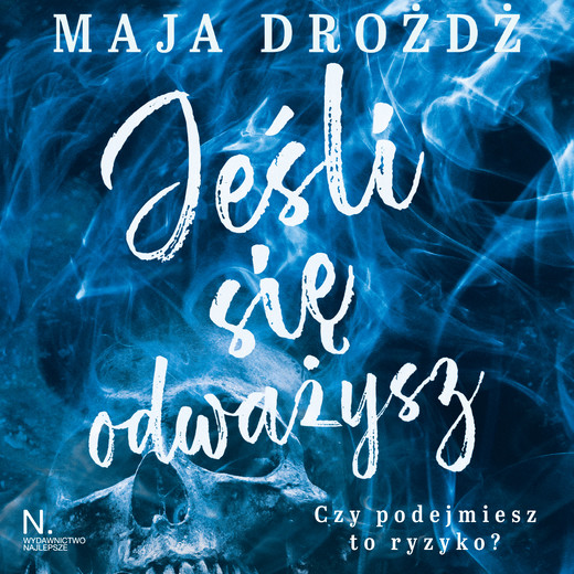 okładka Jeśli się odważysz audiobook | MP3 | Maja Drożdż