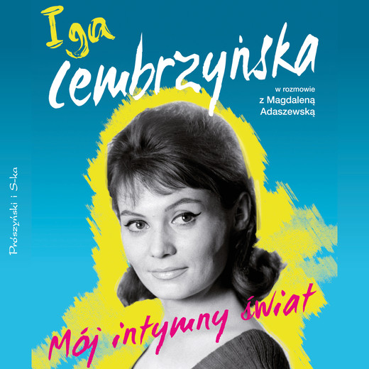 okładka Mój intymny świat audiobook | MP3 | Iga Cembrzyńska, Magdalena Adaszewska