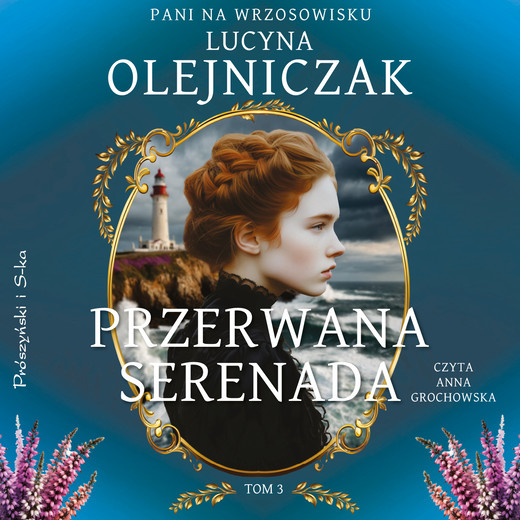 okładka Pani na wrzosowisku. Tom 3. Przerwana serenada audiobook | MP3 | Lucyna Olejniczak