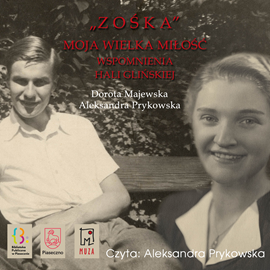 okładka „Zośka” – moja wielka miłość. Wspomnienia Hali Glińskiej audiobook | MP3 | Aleksandra Prykowska