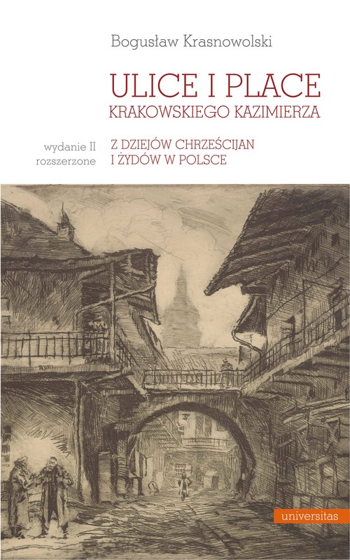 okładka Ulice i place krakowskiego Kazimierza. Z dziejów chrześcijan i Żydów w Polsce ebook | epub, mobi, pdf | Krasnowolski Bogusław