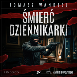 okładka Śmierć dziennikarki. Komisarz Oczko. Tom 37 audiobook | MP3 | Tomasz Wandzel
