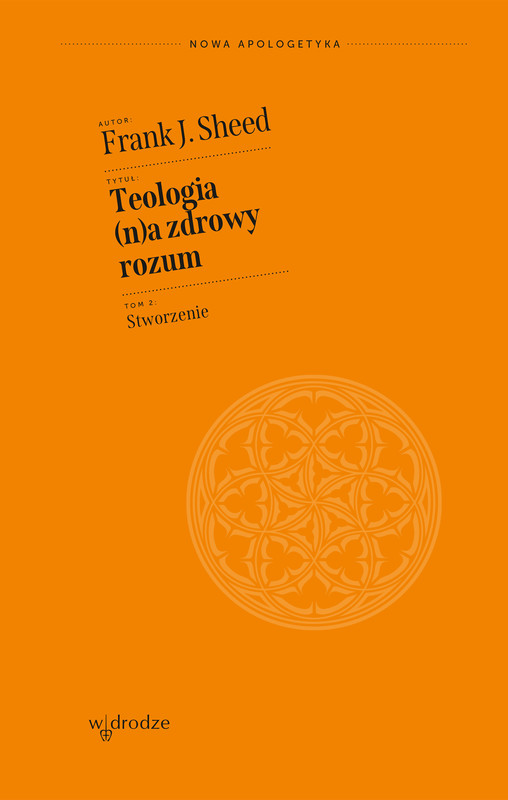 okładka Teologia (n)a zdrowy rozum. Tom 2. Stworzenie ebook | epub, mobi | Frank J. Sheed