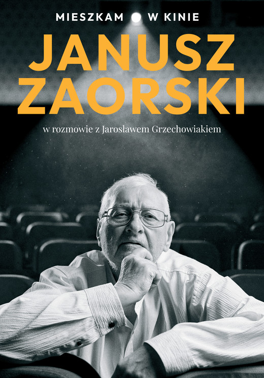 okładka Mieszkam w kinie ebook | epub, mobi | Grzechowiak Jarosław, Janusz Zaorski