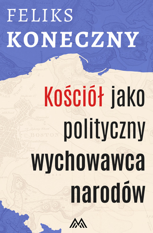 okładka Kościół jako polityczny wychowawca narodów ebook | epub, mobi | Feliks Koneczny