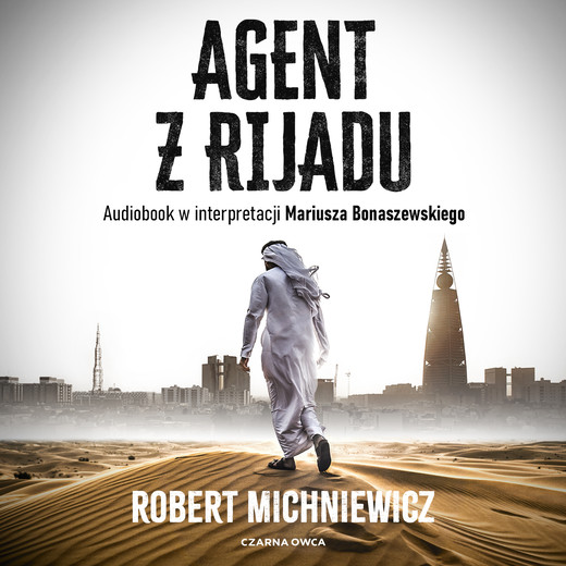 okładka Agent z Rijadu audiobook | MP3 | Robert Michniewicz