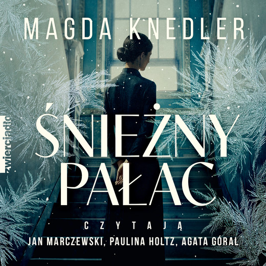okładka Śnieżny Pałac audiobook | MP3 | Magda Knedler