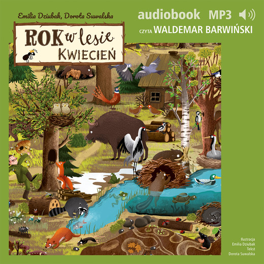 okładka Rok w lesie. Kwiecień audiobook | MP3 | Emilia Dziubak, Dorota Suwalska