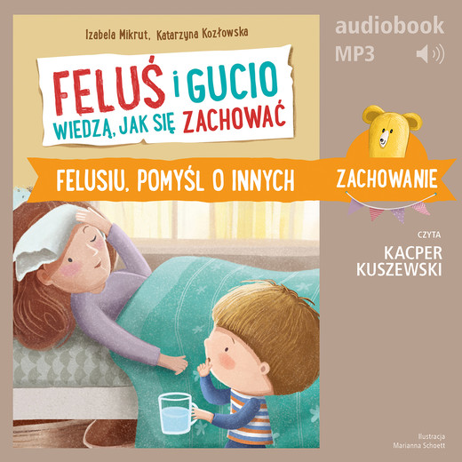 okładka Feluś i Gucio wiedzą, jak się zachować. Felusiu, pomyśl o innych audiobook | MP3 | Katarzyna Kozłowska, Izabela Mikrut