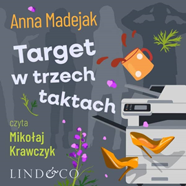 okładka Target w trzech taktach. Zabójczy etat. Tom 3 audiobook | MP3 | Lind&amp;Co Polska Wydawnictwo