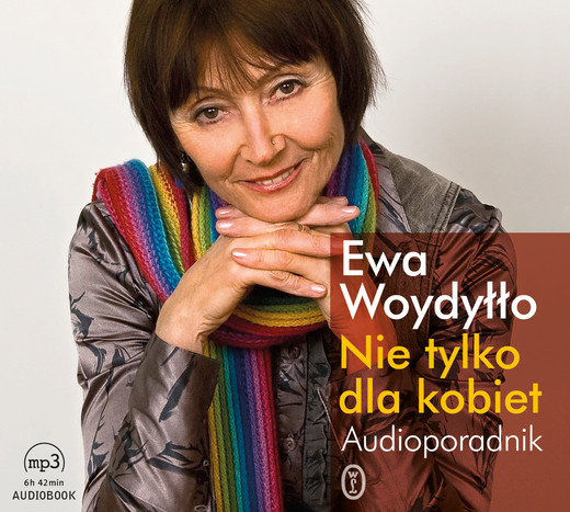 okładka Nie tylko dla kobiet. Audioporadnik audiobook | MP3 | Ewa Woydyłło