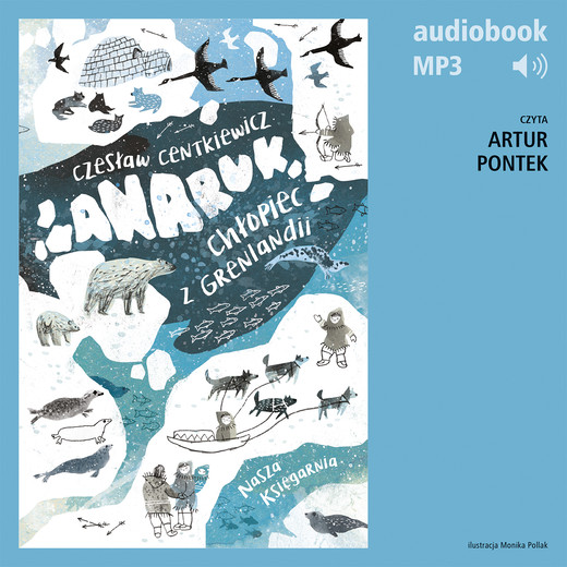 okładka Anaruk, chłopiec z Grenlandii audiobook | MP3 | Czesław Centkiewicz