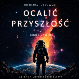 okładka Koniec marzeń. Ocalić przyszłość. Tom 2 audiobook | MP3 | Ireneusz Osłowski