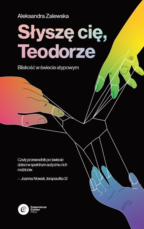 okładka Słyszę Cię, Teodorze. Bliskość w świecie atypowym książka | Aleksandra Zalewska