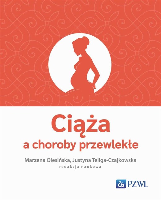 okładka Ciąża a choroby przewlekłe książka | Justyna Teliga-Czajkowska, Marzena Olesińska