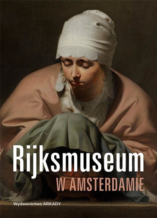 okładka Rijksmuseum w Amsterdamie książka | Aleksandra Janiszewska-Cardone, Piotr Borusowski
