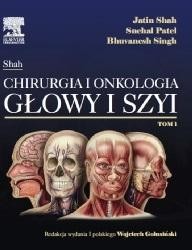 okładka Chirurgia i onkologia głowy i szyi T.1 książka | Patel A., B. Singh, Shah A.M.
