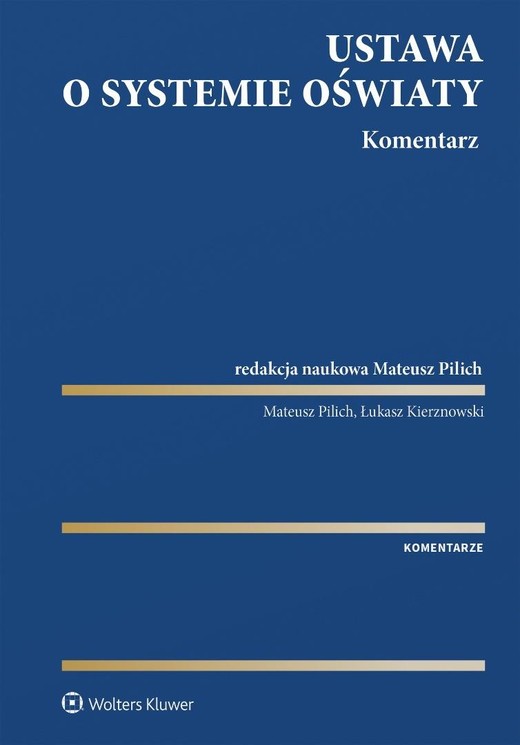 okładka Ustawa o systemie oświaty. Komentarz książka | Mateusz Pilich, Łukasz Kierznowski