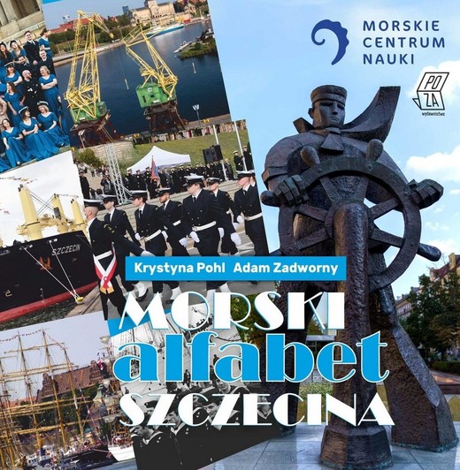 okładka Morski Alfabet Szczecina książka | Adam Zadworny, Krystyna Pohl
